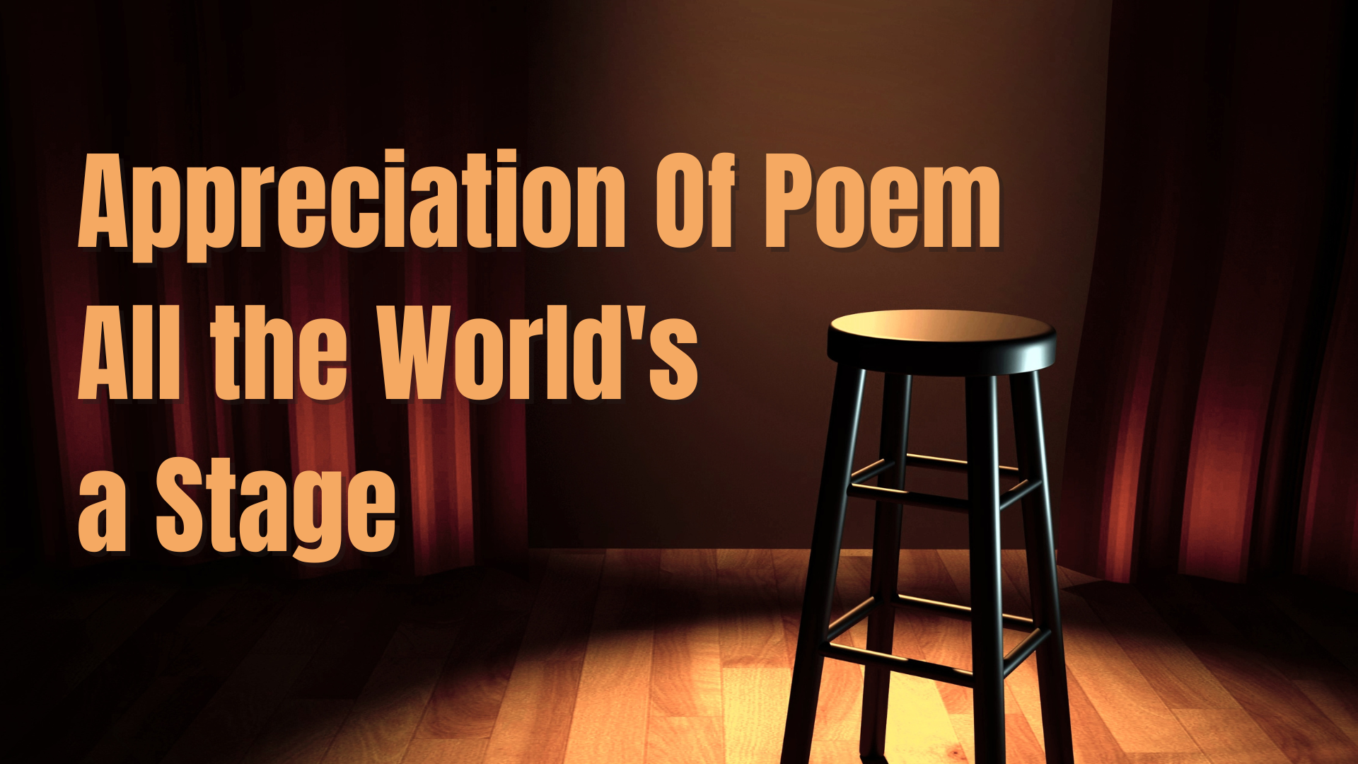 Appreciation Of Poem All the World's a Stage