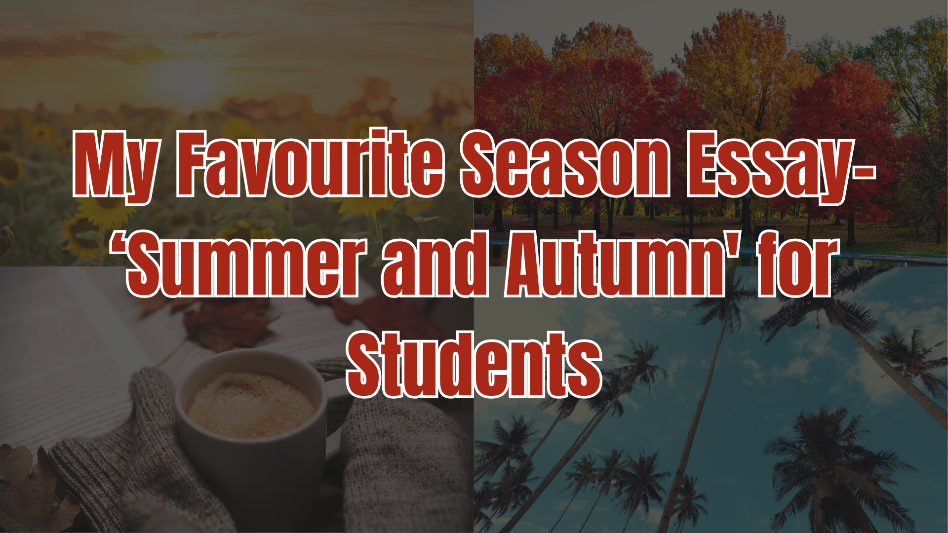 My Favourite Season Essay- ‘Summer and Autumn' for Students