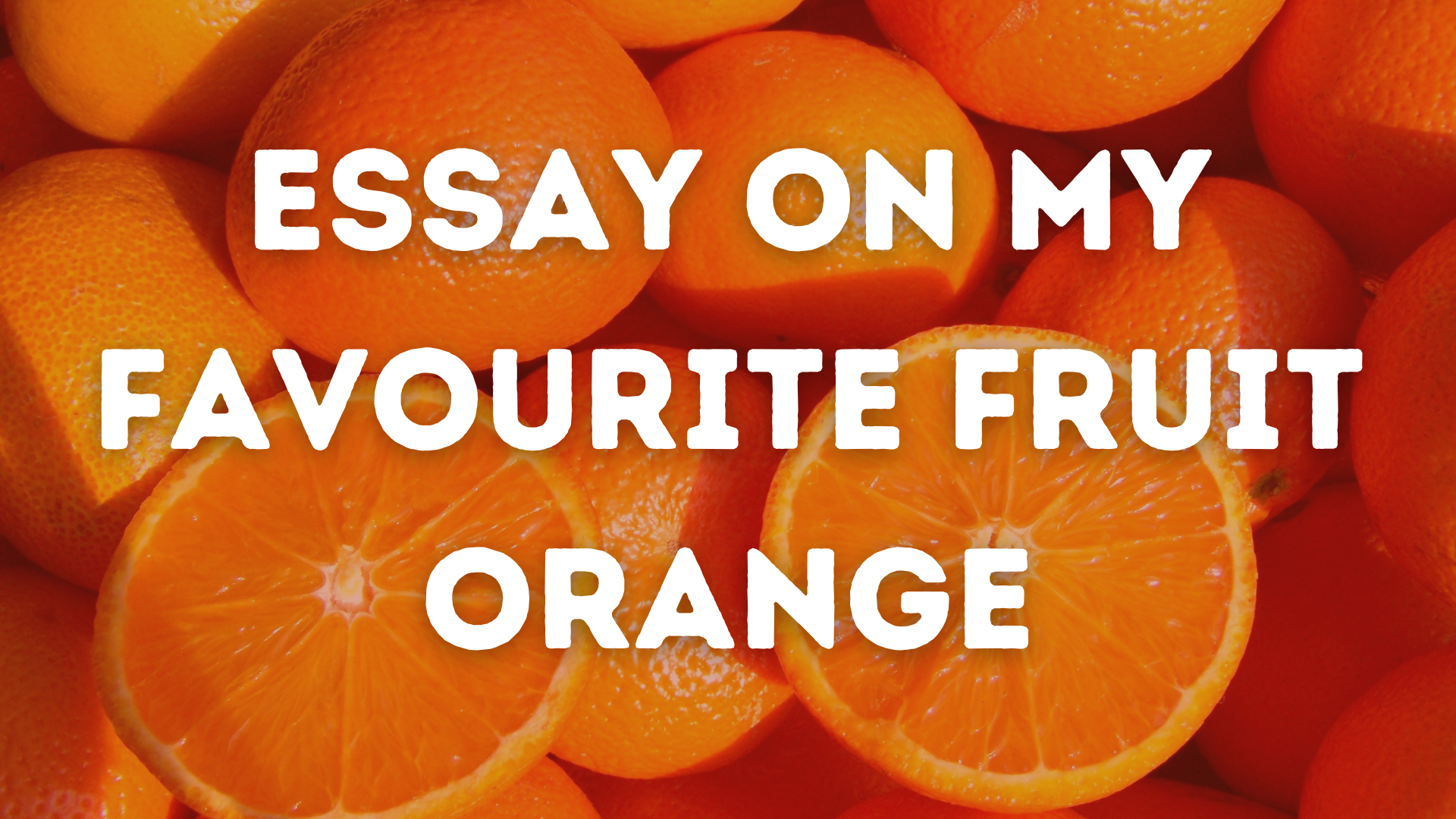 Essay On My Favourite Fruit Orange