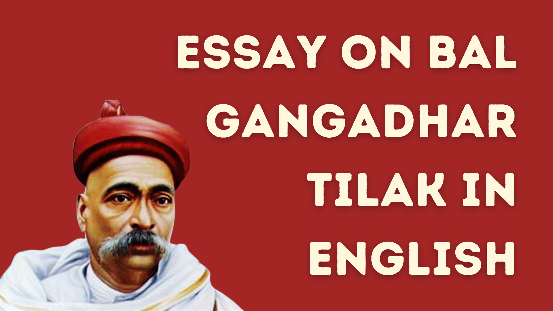 Essay On Bal Gangadhar Tilak In English